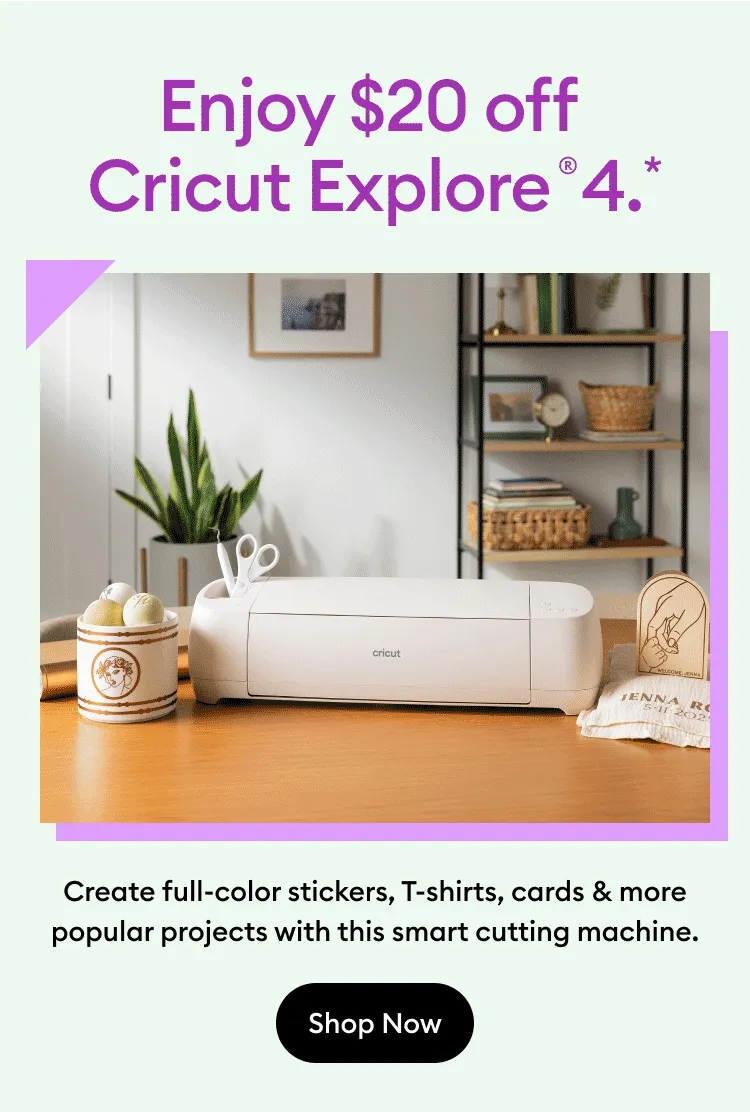Enjoy $20 off  Cricut Explore  4.