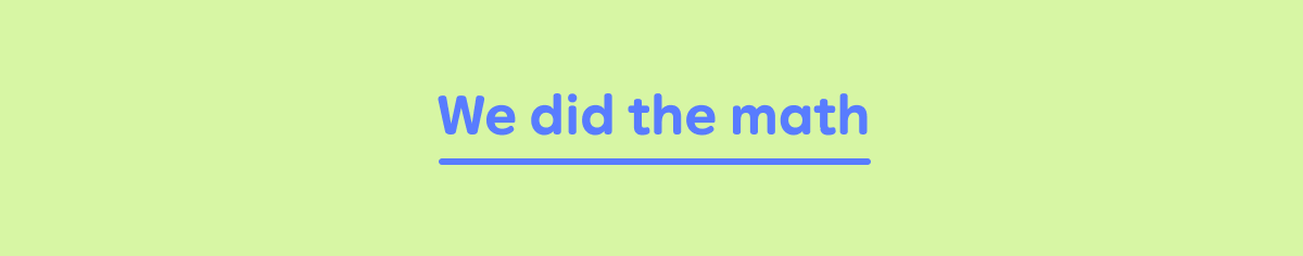 We did the math