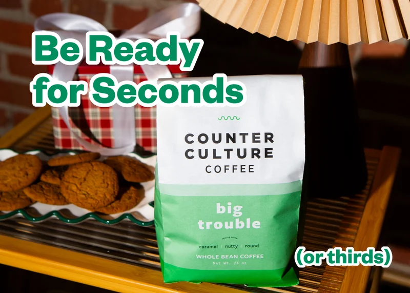Be Ready for Seconds ( or thirds)