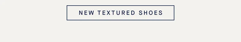 NEW TEXTURED SHOES