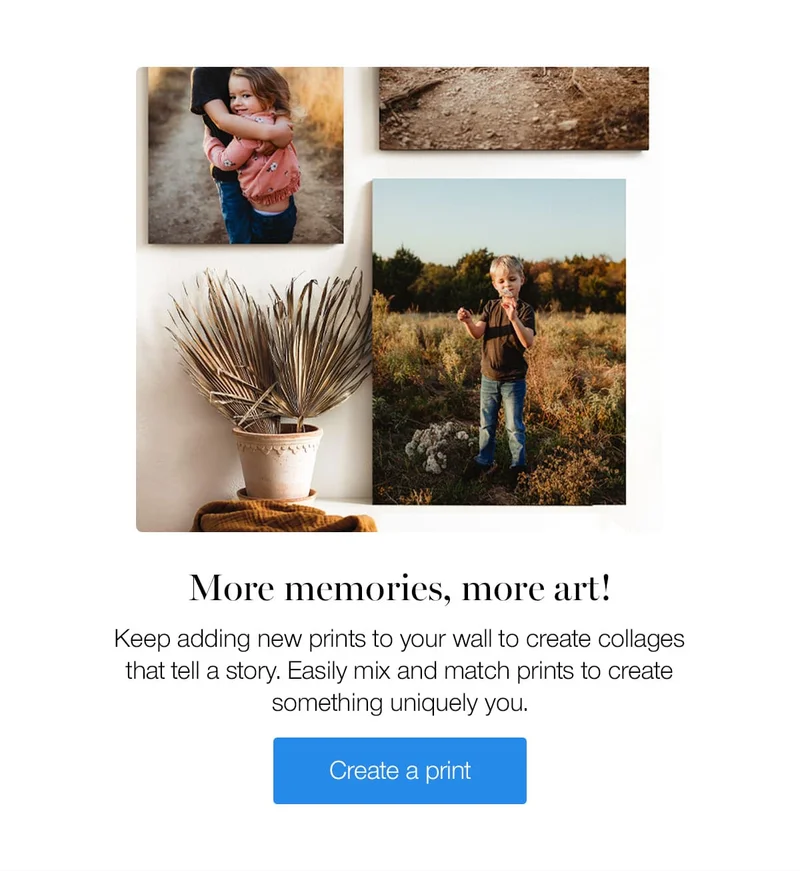More memories, more art! Keep adding new prints to your wall to create collages that tell a story. Easily mix and match prints to create something uniquely you.
