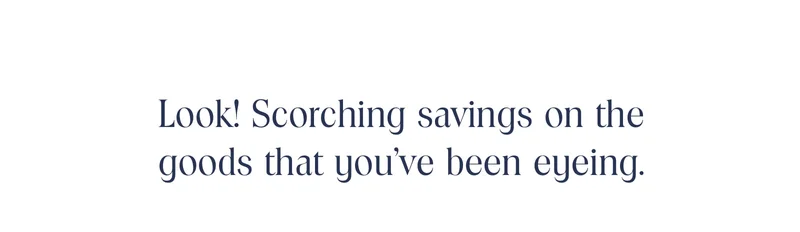 Look! Scorching savings on the good that you've been eyeing