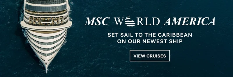 MSC&nbsp;World America – Set Sail to the Caribbean on Our Newest Ship – Click to View Cruises & Book Now