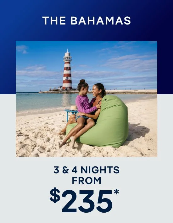 The Bahamas – 3 & 4 Nights – Click to View Cruises & Book Now