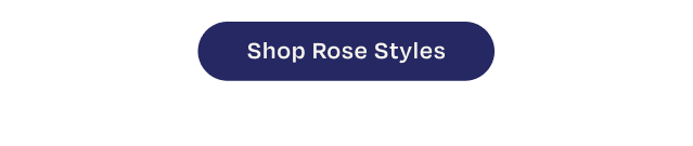 Shop Rose Styles