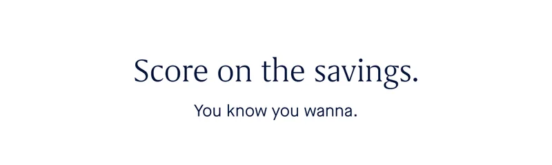 Score on the savings. You know you wanna.