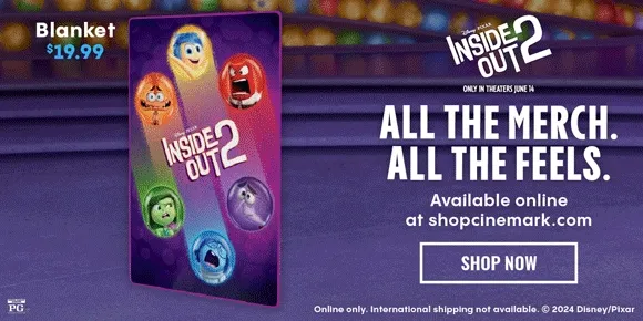 INSIDE OUT 2 | ONLY IN THEATERS JUNE 14 | ALL THE MERCH. ALL THE FEELS. | Available online at shopcinemark.com | SHOP NOW >