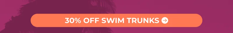 30% OFF SWIM TRUNKS