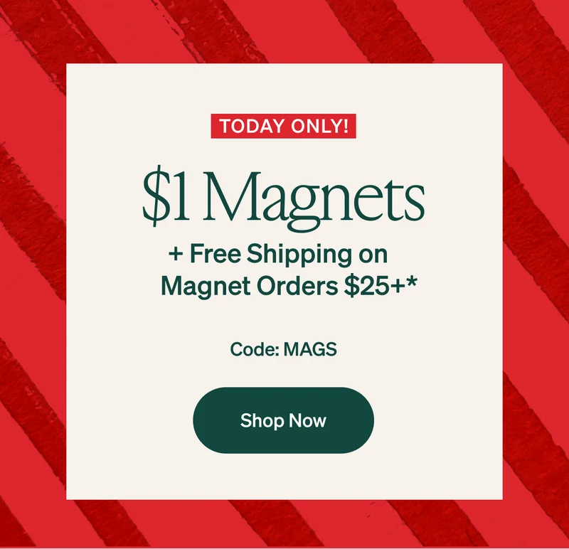 $1 Magnets + Free Shipping on Magnet Orders $25+