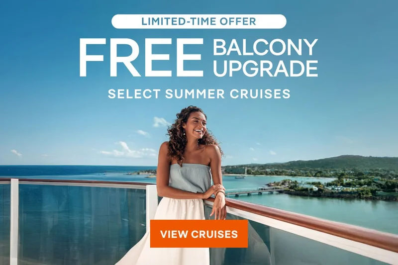 Limited-Time Offer – Free Balcony Upgrade* – Select Summer Cruises – Click to View Cruises & Book Now