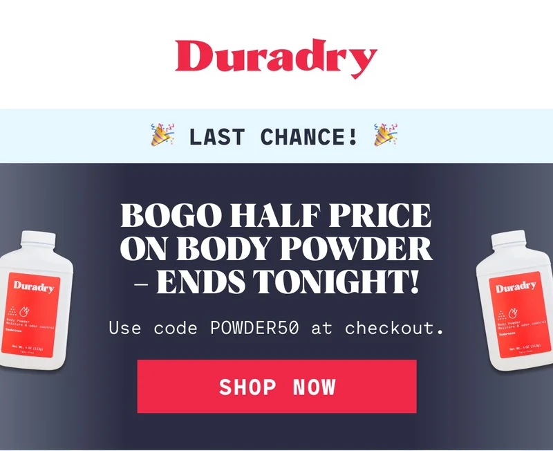 Duradry Last Chance BOGO HALF PRICE ON BODY POWDER – ENDS TONIGHT! Use code POWDER50 at checkout. Shop Now