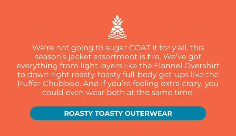 ROASTY TOASTY OUTERWEAR