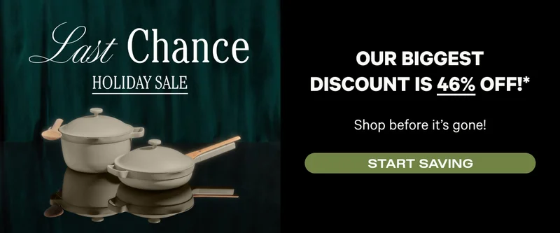 Last Chance Holiday Sale - Our Biggest Discount is 46% Off!* Shop before it's gone - Start Saving