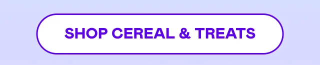 SHOP CEREAL & TREATS