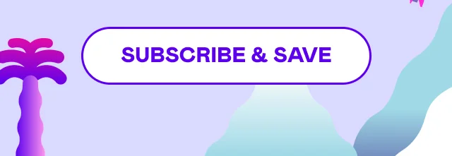 SUBSCRIBE & SAVE
