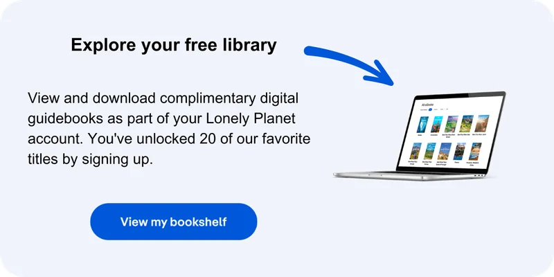 Explore your free library. View and download complimentary digital guidebooks as part of your Lonely Planet account. You've unlocked 20 of our favorite titles by signing up. View my bookshelf.