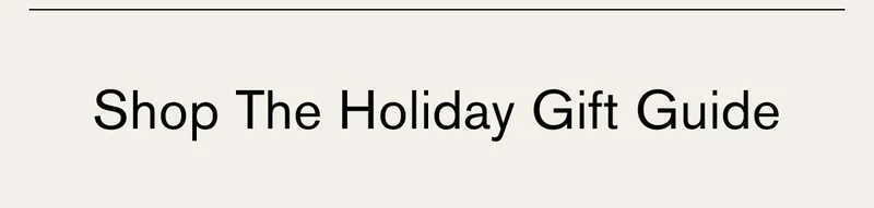 Shop The Holiday Gift Guide