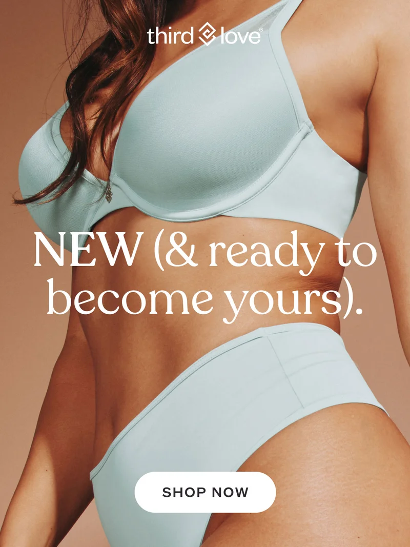 ThirdLove - NEW&nbsp;(& ready to become yours). SHOP NOW
