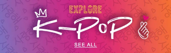 EXPLORE K-POP | SEE ALL