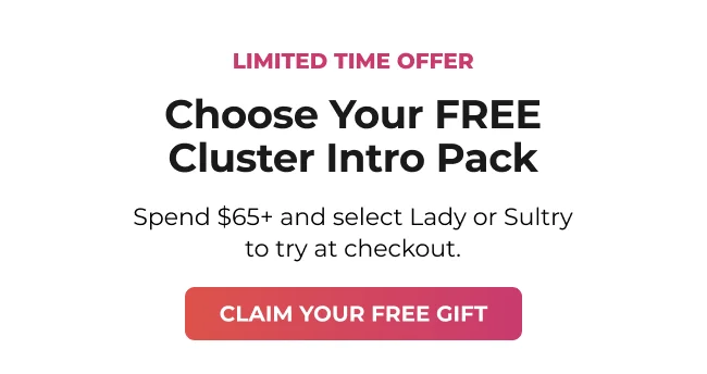 Choose Your Free Cluster Intro Pack When You Spend $65+