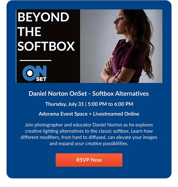 Daniel Norton OnSet - Softbox Alternatives  Thursday, July 31 | 5:00 PM to 6:00 PM