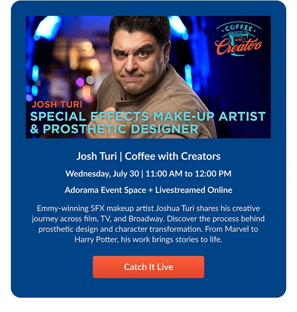 Josh Turi | Coffee with Creators  Wednesday, July 30 | 11:00 AM to 12:00 PM