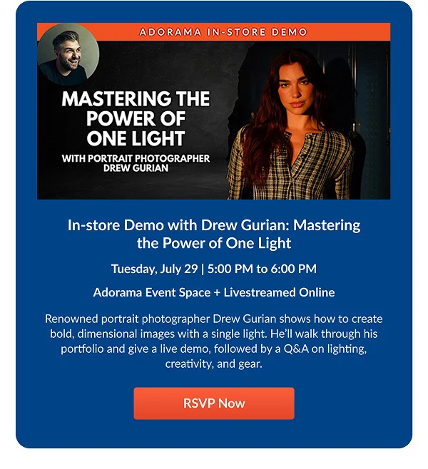 In-store Demo with Drew Gurian: Mastering the Power of One Light  Tuesday, July 29 | 5:00 PM to 6:00 PM