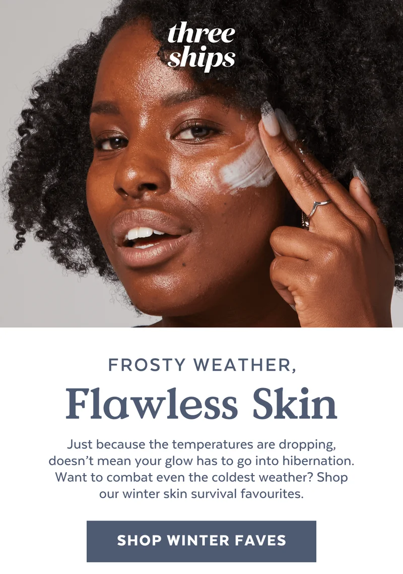 Frosty weather, flawless skin. Just because the temperatures are dripping, doesn't mean your glow has to go into hibernation. Want to combat even the coldest weather? Shop our winter skin survival favourites. [SHOP FOR WINTER] *before and after