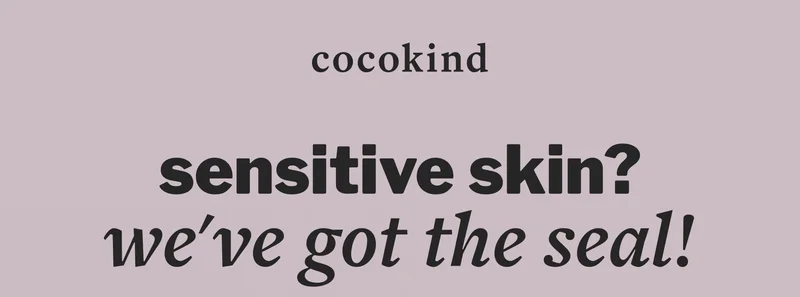 cocokind | sensitive skin? we've got the seal