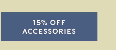 15% OFF ACCESSORIES