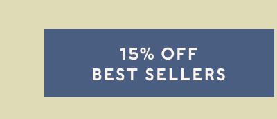 15% OFF BEST SELLERS