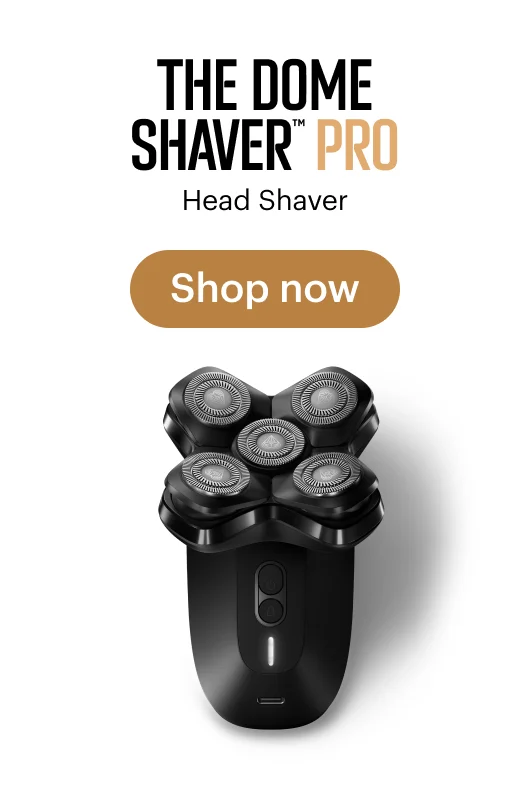 The Dome Shaver™ Pro