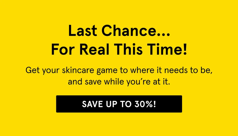 Last Chance... For Real This Time! Save up to 30%!