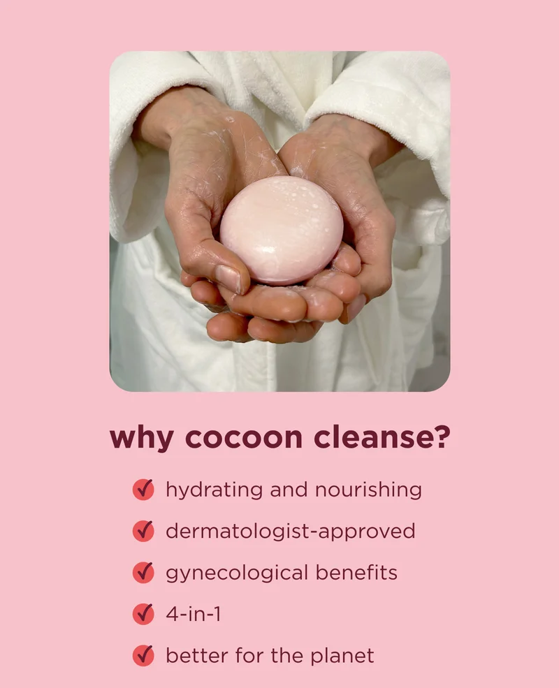 why cocoon cleanse?  ✅ hydrating and nourishing ✅ dermatologist-approved ✅ gynecological benefits ✅ 4-in-1 ✅ better for the planet
