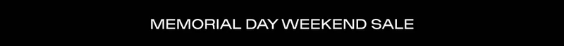 MEMORIAL DAY WEEKEND SALE