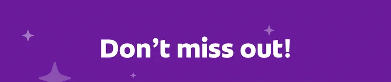Don’t miss out!