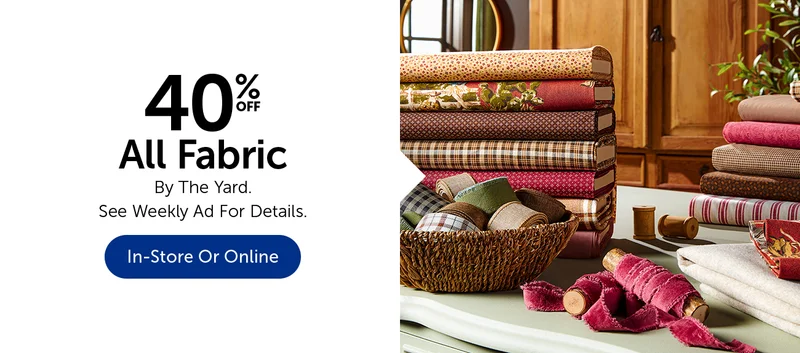 40% Off All Fabric - By The Yard.