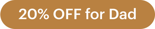 20% OFF for Dad