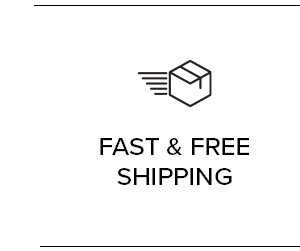 FAST & FREE SHIPPING