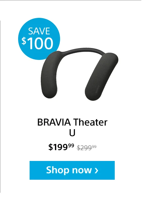 Save $100: BRAVIA Theater U