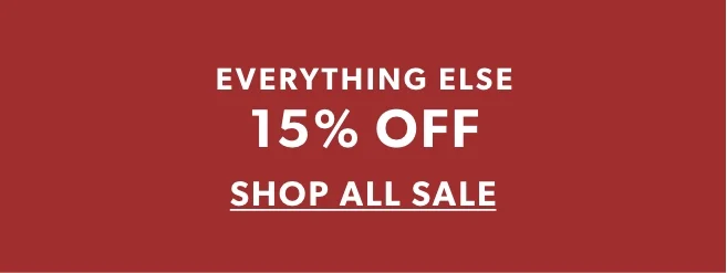 15% off everything else! SHOP NOW