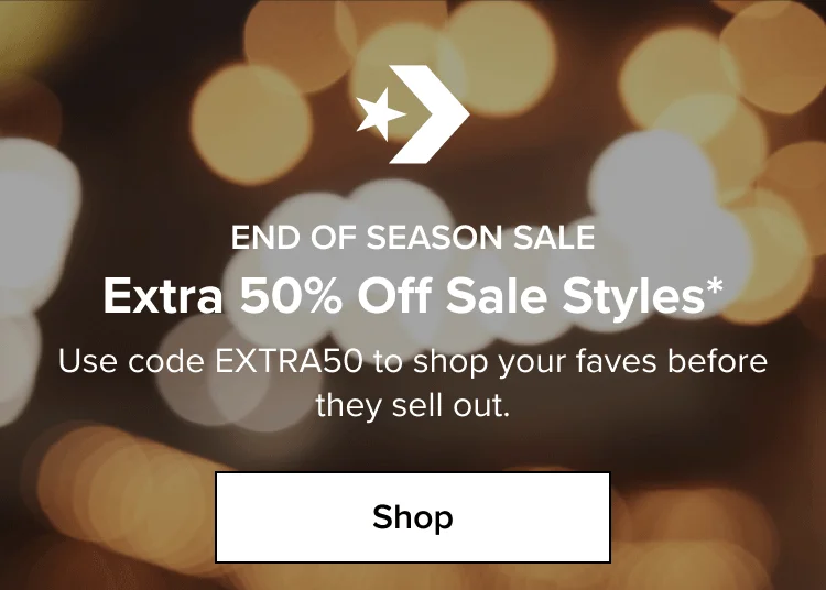 END OF SEASON SALE. Extra 50% Off Sale Styles* Use code EXTRA50 to shop your faves before they sell out.