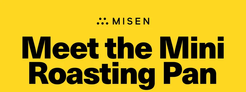 Misen | Meet the Mini Roasting Pan