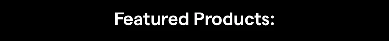 Featured Products: