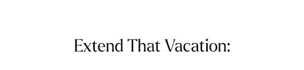 Extend that Vacation: