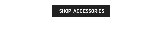 CTA 8 - SHOP ACCESSORIES