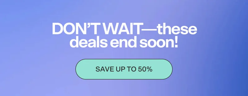 DON’T WAIT—these deals end soon!