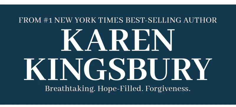 From #1 New York Times Best-Selling Author Karen Kingsbury
