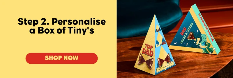 Step 2. Personalise a Box of Tiny's - Shop Now