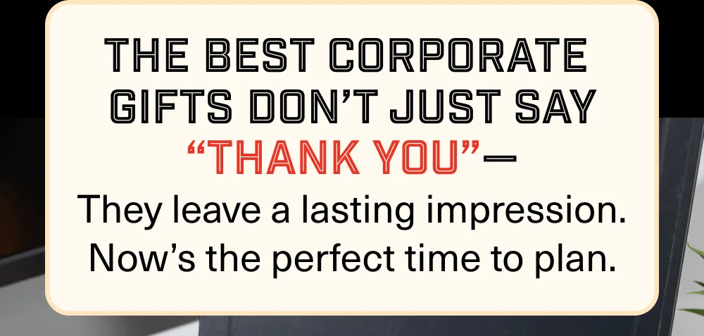 The Best Corporate Gifts